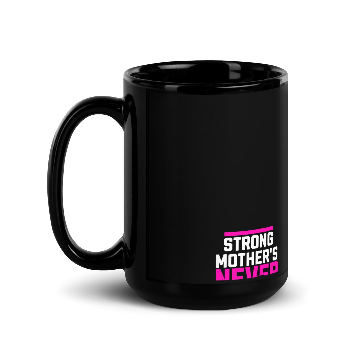 Strong Mom's Mug (FREE SHIPPING)