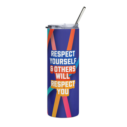 Respect Yourself Tumbler